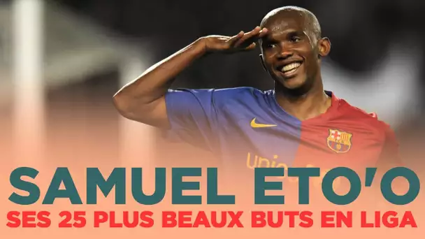 🇪🇸 Les 25 plus beaux buts de Samuel Eto'o en Liga ! 🔥🔥🔥