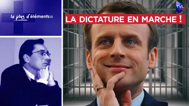 Macron, Darmanin : la dictature en marche ! - Le Plus d'Eléments  - TVL