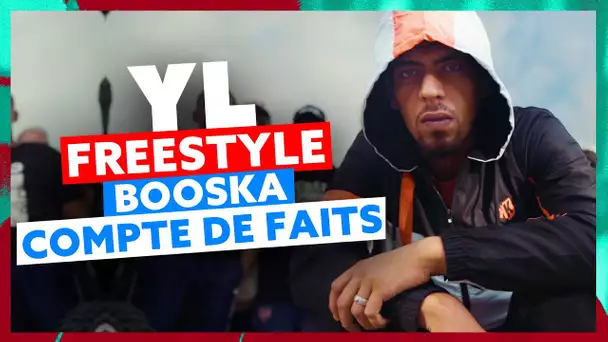 YL  | Freestyle Booska Compte De Faits