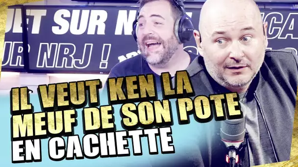 IL VEUT KEN LA MEUF DE SON POTE EN CACHETTE