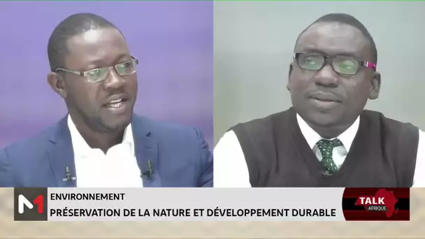 #TalkAfrique .. Environnement: Préservation de la nature et développement durable