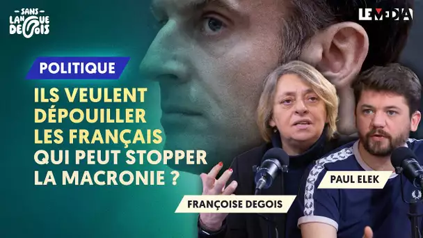 ILS VEULENT DÉPOUILLER LES FRANÇAIS : QUI PEUT STOPPER LA MACRONIE ?