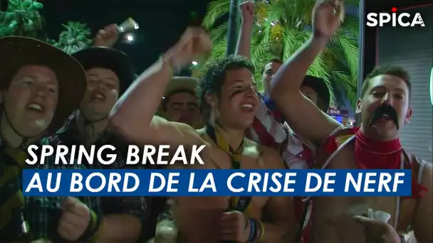 Spring Break : au bord de la crise de nerf