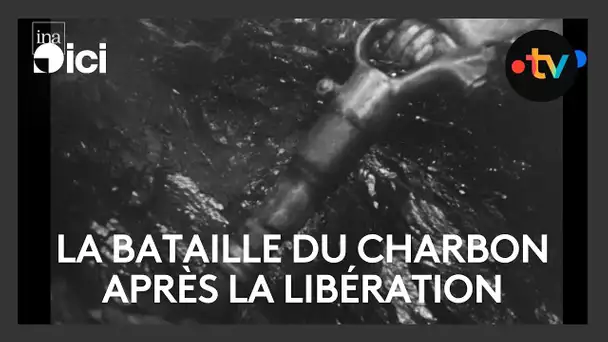 Libération : quand la reconstruction de la France passe par la bataille du Charbon