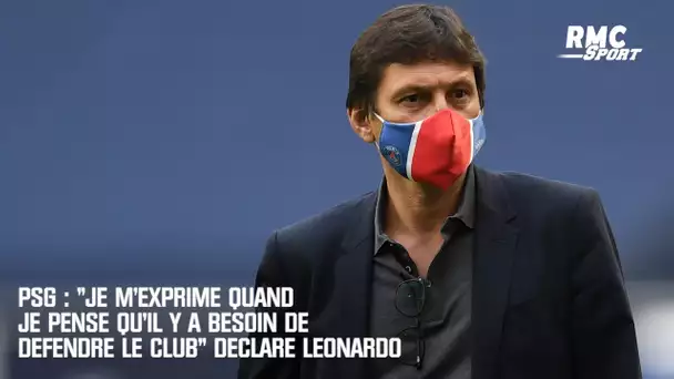 PSG : "Je m'exprime quand je pense qu'il y a besoin de défendre le club" déclare Leonardo