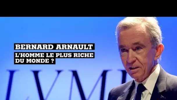 Bernard Arnault : l'homme qui valait 100 milliards de dollars