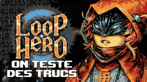 Loop Hero #19 : On teste des trucs