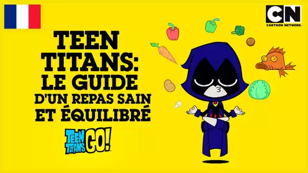 Teen Titans Go en Français 🇫🇷| Le Guide d'un repas sain et équilibré 🥦🥕