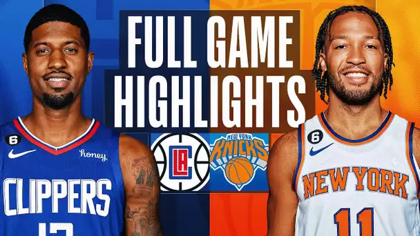 CLIPPERS at KNICKS | FULL GAME HIGHLIGHTS | February 4, 2023