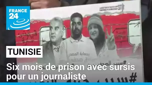 Tunisie : six mois de prison avec sursis pour un journaliste • FRANCE 24
