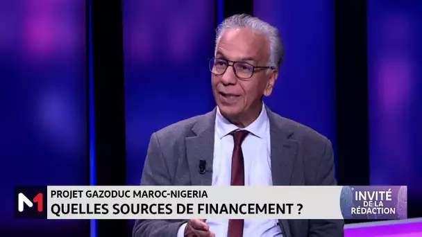 Projet Gazoduc Maroc - Nigéria : Quel financement possible ?