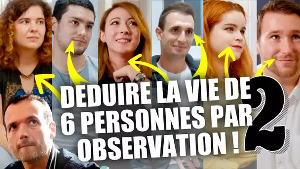 Déduire la vie de 6 personnes - Deuxième épisode - Mentalisme