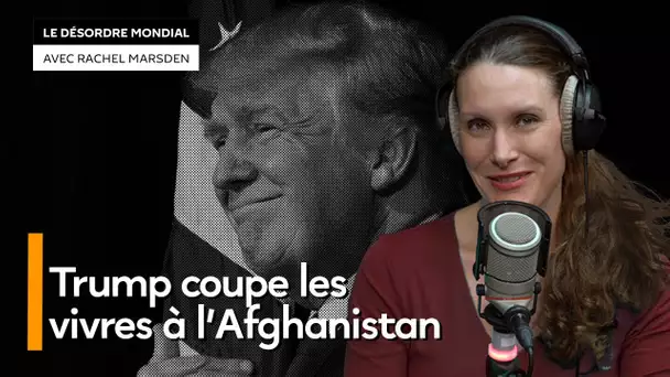 Trump retire 100 millions d’aide à l’Afghanistan : quel impact ?