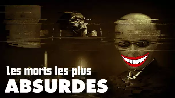 8 MORTS STUPIDES - bizarres et étonnantes