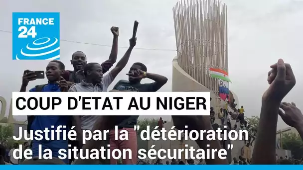 Un coup d'Etat au Niger justifié par la "détérioration de la situation sécuritaire"
