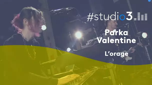 #STUDIO3. Parka Valentine chante "L'orage"