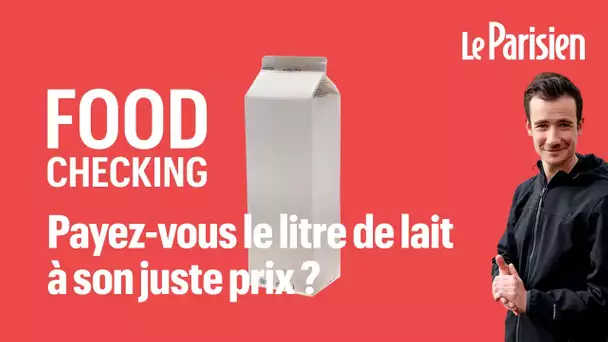 Payez-vous le litre de lait à son juste prix ?