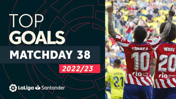 All Goals Matchday 38 LaLiga Santander 2022/2023