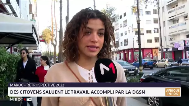 Maroc-Rétrospective 2022 : Des citoyens saluent le travail accompli par la DGSN