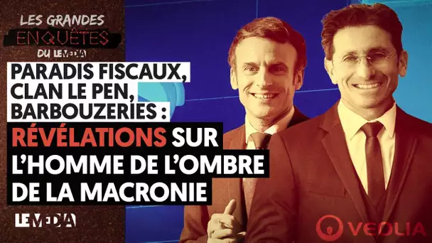 ENQUÊTE : RÉVÉLATIONS SUR L'HOMME DE L'OMBRE DE LA MACRONIE