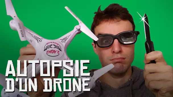 AUTOPSIE D'UN DRONE !