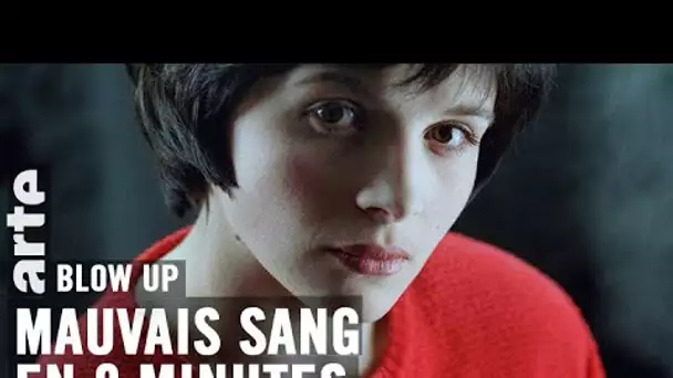 Mauvais sang en 8 minutes - Blow Up - ARTE