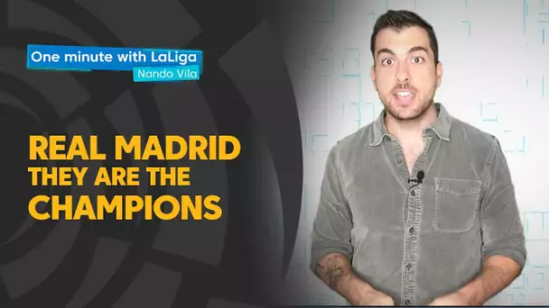 One minute with LaLiga & Nando Vila: Real Madrid, they are the champions