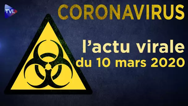 Coronavirus : l'actu virale du mardi 10 mars 2020