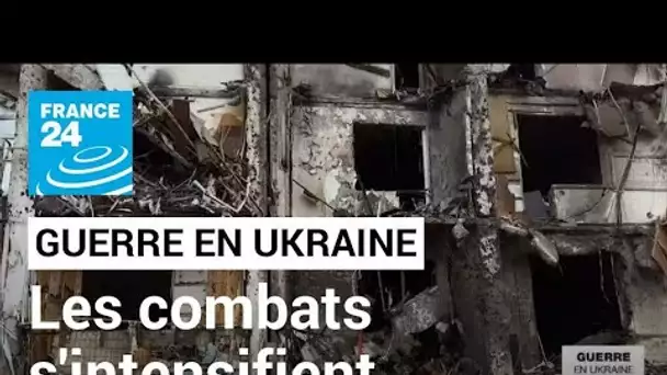 Guerre en Ukraine : les combats s'intensifient sur la route de Kiev • FRANCE 24