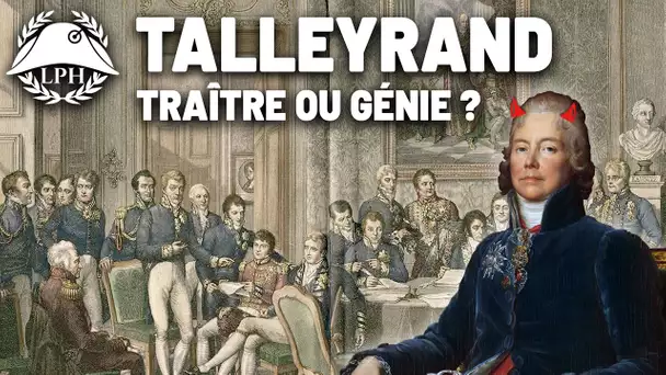 Talleyrand, le diable boiteux – La Petite Histoire - Les grands traîtres - TVL