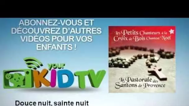 Les petits chanteurs à la croix de bois - Douce nuit, sainte nuit - YourKidTv