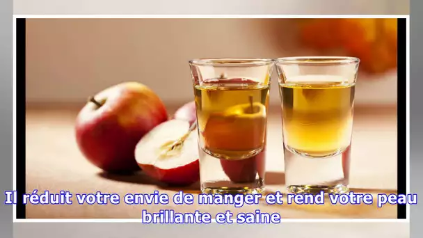 Le vinaigre de cidre brûle les graisses et réduit le cholestérol