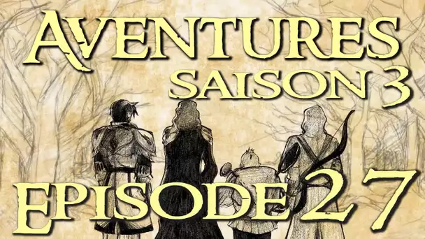 Aventures Saison 3 # 27   Level up