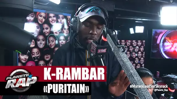 [Exclu] K-Rambar "Puritain" #PlanèteRap