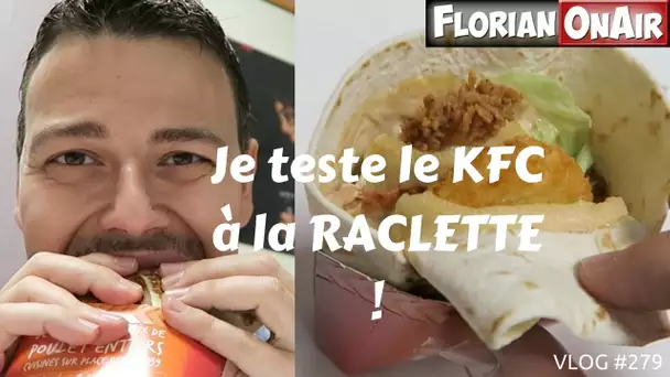 Je teste le KFC à la RACLETTE - VLOG #279