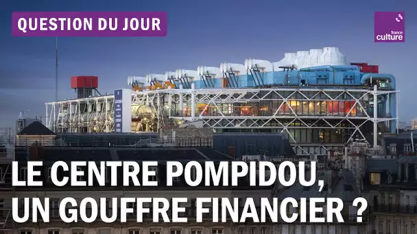 Centre Pompidou : a-t-on encore les moyens de financer le gigantisme culturel ?