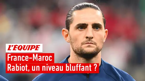 France-Maroc : Le niveau de Rabiot est-il bluffant ?