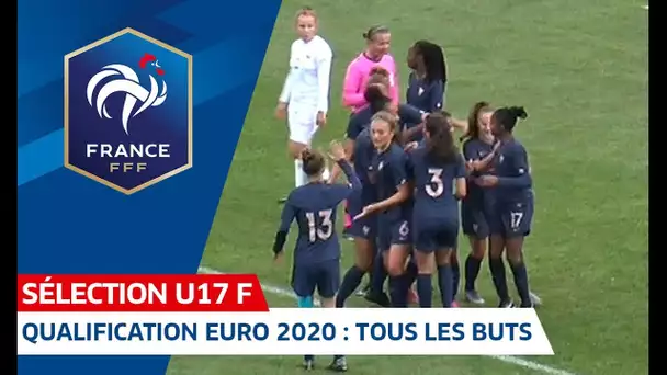 U17 Féminine : Qualifications Euro 2020, tous les buts I FFF 2019-2020