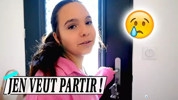 JEN VEUT QUITTER LA MAISON ! 😱