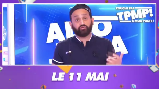 Que va faire Cyril Hanouna le 11 mai ?