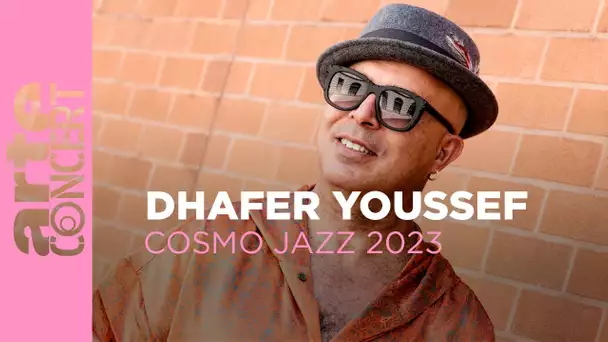 Dhafer Youssef - Cosmo Jazz 2023  - ARTE Concert