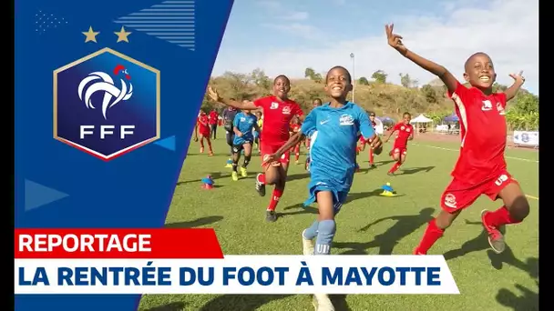 La rentrée du foot à Mayotte I FFF 2019
