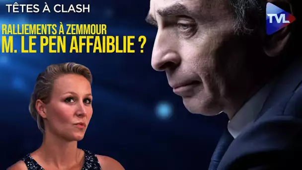 Ralliements à E. Zemmour : M. Le Pen affaiblie ? - Têtes à Clash n°93 - TVL