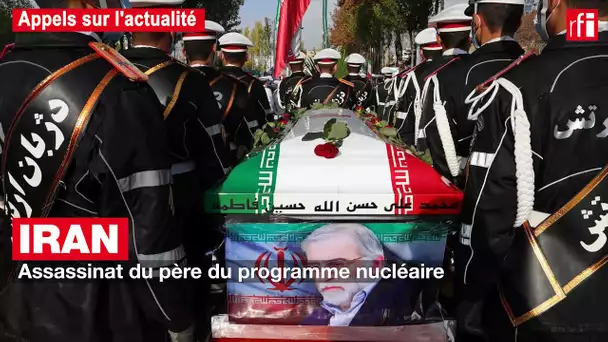 Iran/Israël : après l'assassinat du père du programme nucléaire iranien