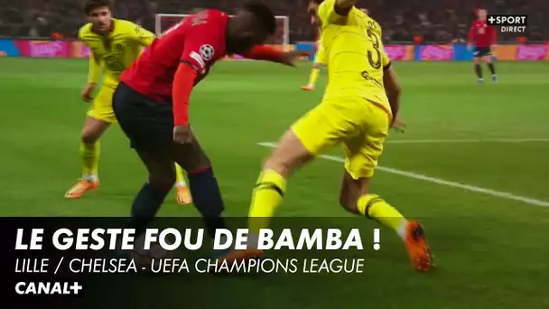 Le geste fou de Bamba lors de Lille / Chelsea - UEFA CHAMPIONS LEAGUE