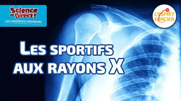 Les sportifs aux rayons X - Science En Direct 2023
