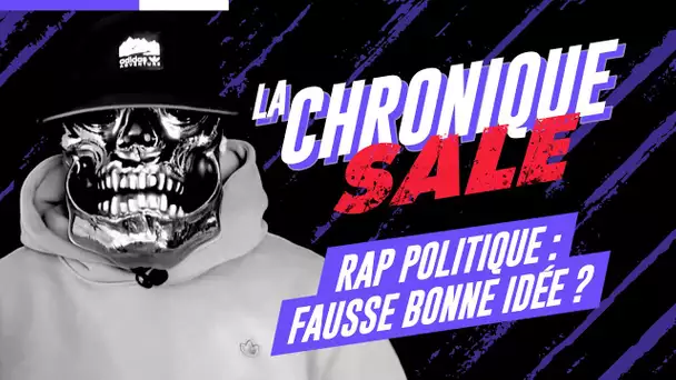 Rap et politique : les rappeurs faussement engagés ? | La Chronique Sale