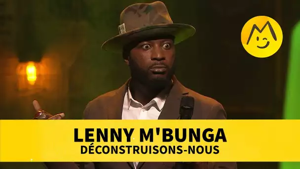 Lenny M'Bunga – Déconstruisons nous