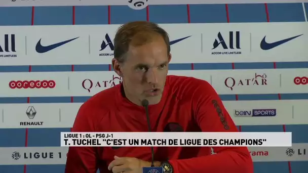 T.Tuchel : C'est un match de Ligue des Champions