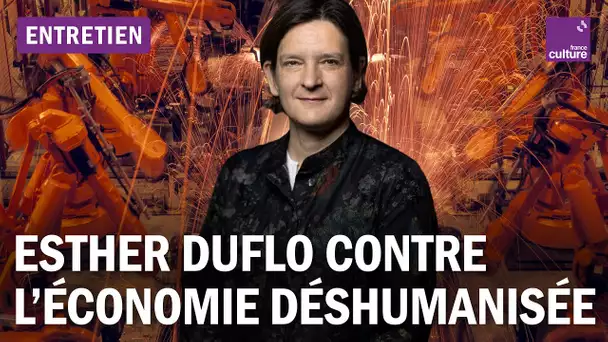 Esther Duflo, contre l’économie déshumanisée